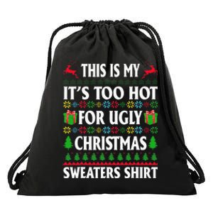 This Is My Its Too Hot For Ugly Christmas Sweaters Drawstring Bag