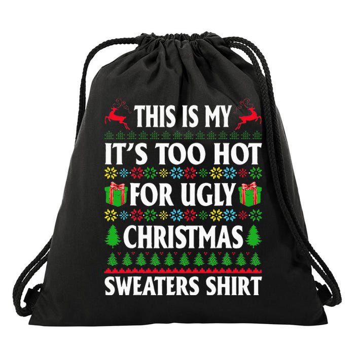 This Is My Its Too Hot For Ugly Christmas Sweaters Drawstring Bag