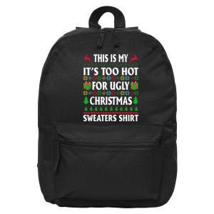 This Is My Its Too Hot For Ugly Christmas Sweaters 16 in Basic Backpack