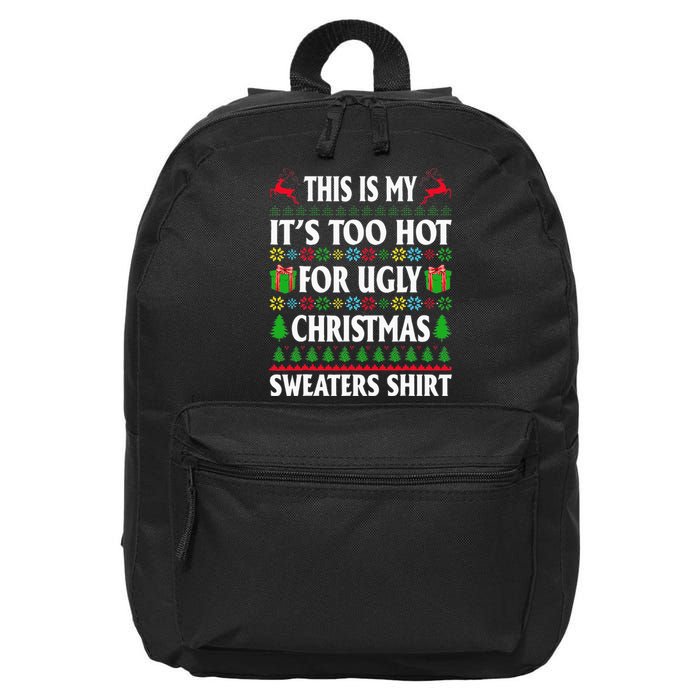 This Is My Its Too Hot For Ugly Christmas Sweaters 16 in Basic Backpack