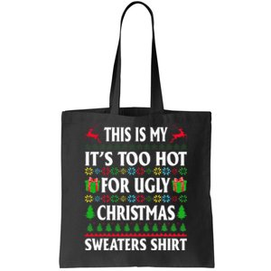 This Is My Its Too Hot For Ugly Christmas Sweaters Tote Bag