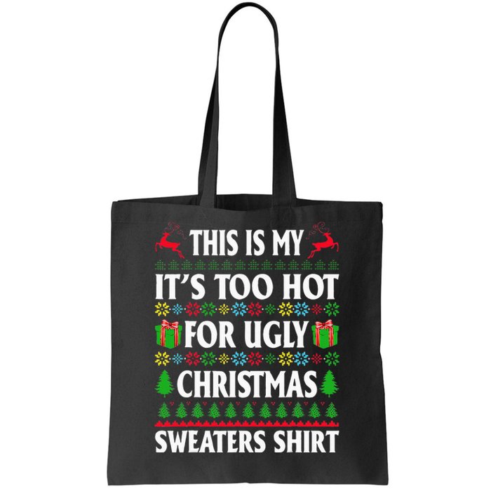 This Is My Its Too Hot For Ugly Christmas Sweaters Tote Bag