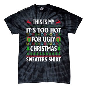 This Is My Its Too Hot For Ugly Christmas Sweaters Tie-Dye T-Shirt