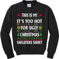 This Is My Its Too Hot For Ugly Christmas Sweaters Kids Sweatshirt