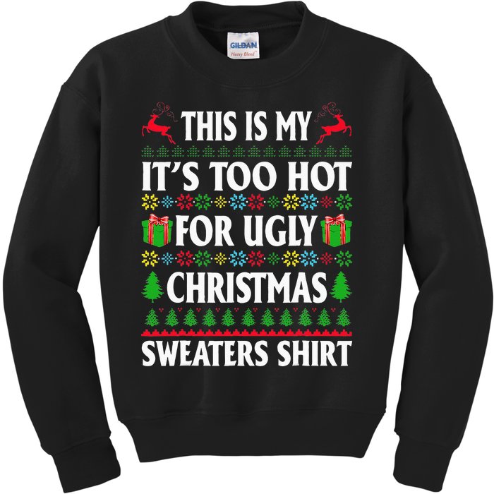 This Is My Its Too Hot For Ugly Christmas Sweaters Kids Sweatshirt