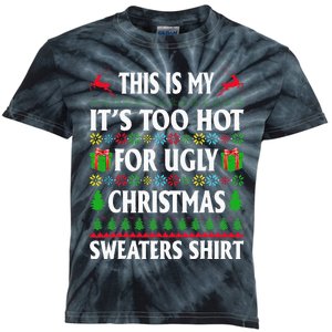 This Is My Its Too Hot For Ugly Christmas Sweaters Kids Tie-Dye T-Shirt