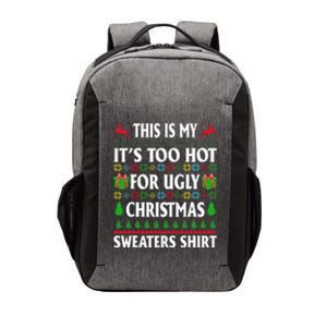 This Is My Its Too Hot For Ugly Christmas Sweaters Vector Backpack