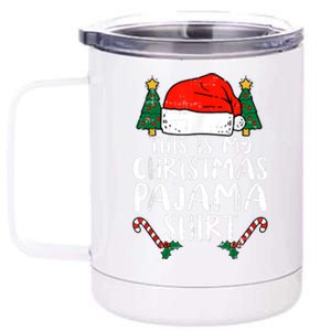 This Is My Christmas Pajama Shirts Funny Santa Xmas Holiday 12 oz Stainless Steel Tumbler Cup