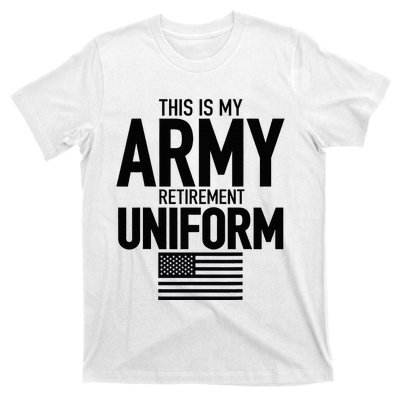 This Is My Army Retirement Uniform Retired Military T-Shirt