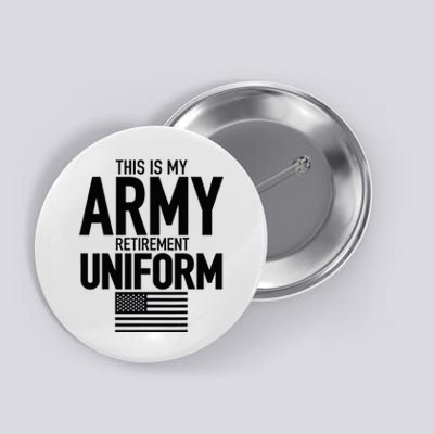 This Is My Army Retirement Uniform Retired Military Button