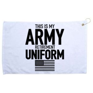 This Is My Army Retirement Uniform Retired Military Grommeted Golf Towel