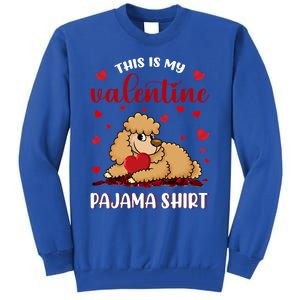 This Is My Valentine Pajama Poodle Couple Matching Gift Tall Sweatshirt