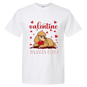 This Is My Valentine Pajama Poodle Couple Matching Gift Garment-Dyed Heavyweight T-Shirt