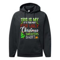 This Is My ItS Too Hot For Ugly Christmas Sweaters Holiday Performance Fleece Hoodie