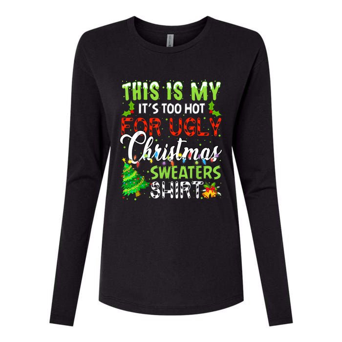 This Is My ItS Too Hot For Ugly Christmas Sweaters Holiday Womens Cotton Relaxed Long Sleeve T-Shirt