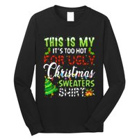 This Is My ItS Too Hot For Ugly Christmas Sweaters Holiday Long Sleeve Shirt