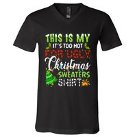 This Is My ItS Too Hot For Ugly Christmas Sweaters Holiday V-Neck T-Shirt