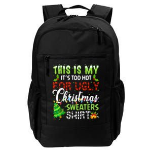 This Is My ItS Too Hot For Ugly Christmas Sweaters Holiday Daily Commute Backpack