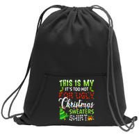 This Is My ItS Too Hot For Ugly Christmas Sweaters Holiday Sweatshirt Cinch Pack Bag