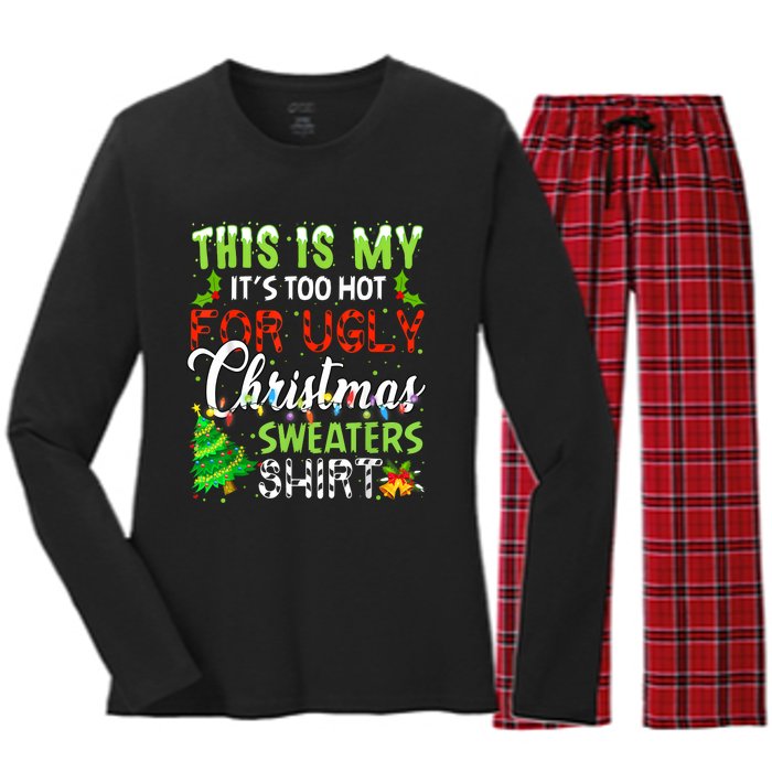 This Is My ItS Too Hot For Ugly Christmas Sweaters Holiday Women's Long Sleeve Flannel Pajama Set 