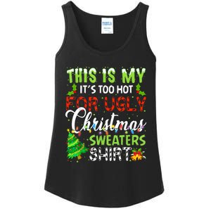 This Is My ItS Too Hot For Ugly Christmas Sweaters Holiday Ladies Essential Tank