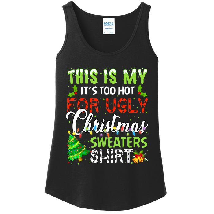 This Is My ItS Too Hot For Ugly Christmas Sweaters Holiday Ladies Essential Tank