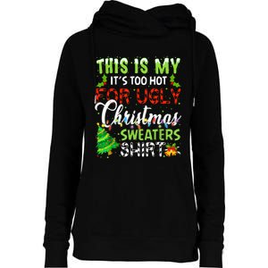 This Is My ItS Too Hot For Ugly Christmas Sweaters Holiday Womens Funnel Neck Pullover Hood