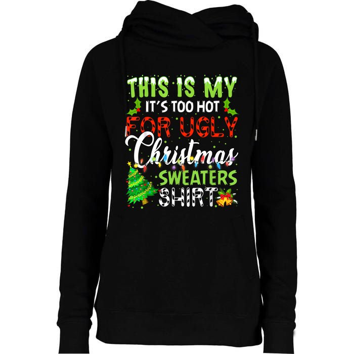 This Is My ItS Too Hot For Ugly Christmas Sweaters Holiday Womens Funnel Neck Pullover Hood