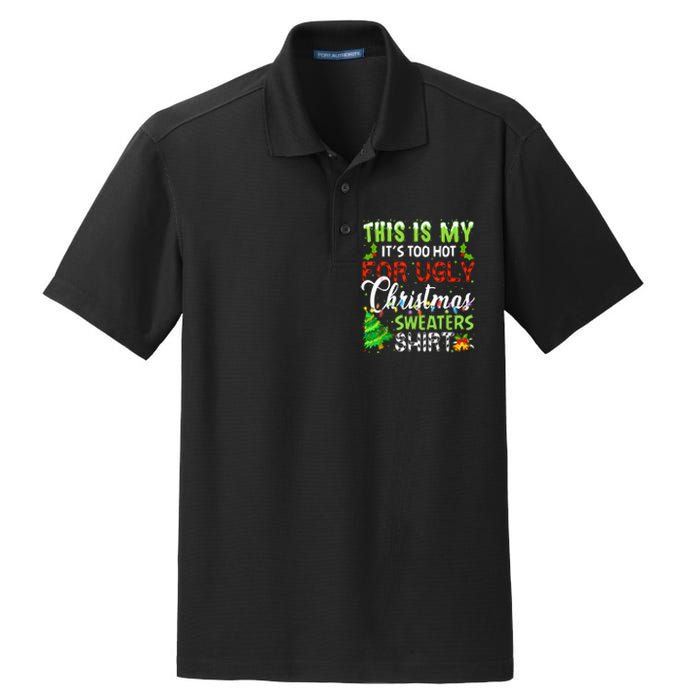 This Is My ItS Too Hot For Ugly Christmas Sweaters Holiday Dry Zone Grid Polo