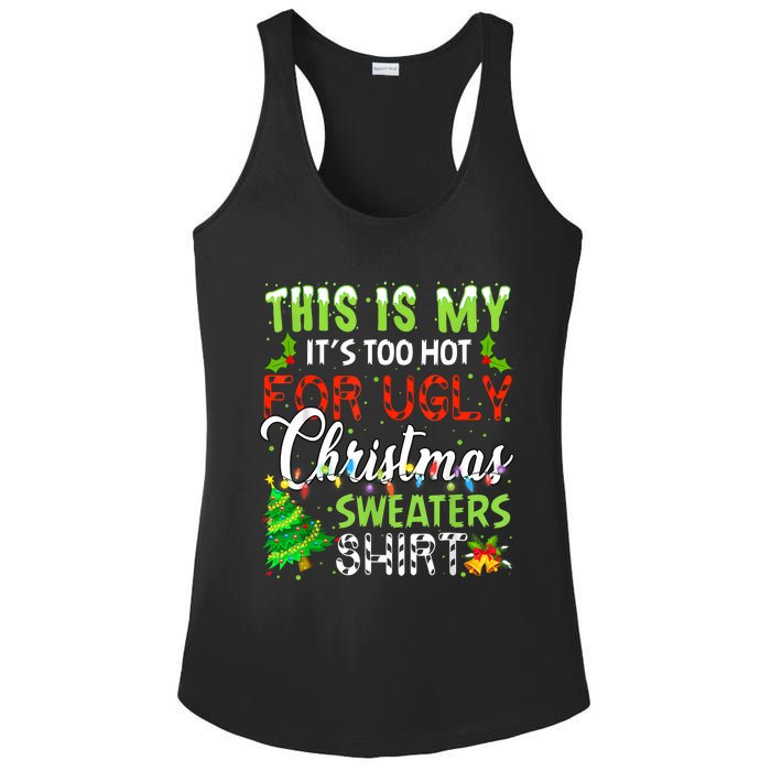 This Is My ItS Too Hot For Ugly Christmas Sweaters Holiday Ladies PosiCharge Competitor Racerback Tank