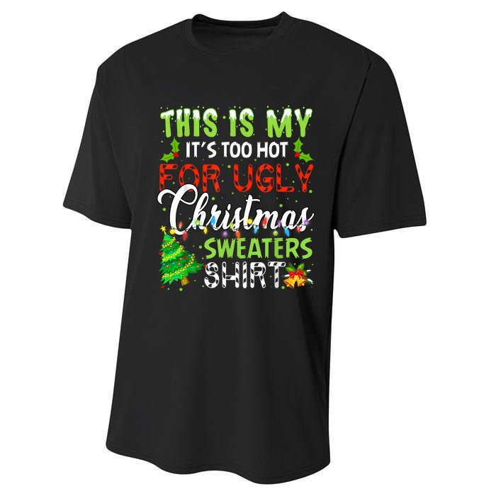 This Is My ItS Too Hot For Ugly Christmas Sweaters Holiday Performance Sprint T-Shirt