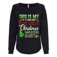 This Is My ItS Too Hot For Ugly Christmas Sweaters Holiday Womens California Wash Sweatshirt