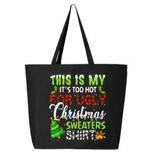 This Is My ItS Too Hot For Ugly Christmas Sweaters Holiday 25L Jumbo Tote