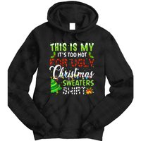 This Is My ItS Too Hot For Ugly Christmas Sweaters Holiday Tie Dye Hoodie