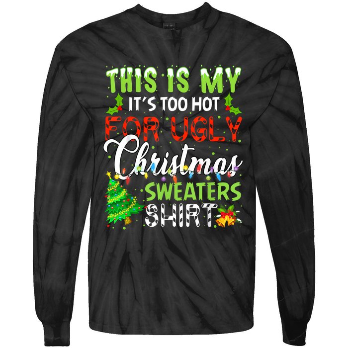 This Is My ItS Too Hot For Ugly Christmas Sweaters Holiday Tie-Dye Long Sleeve Shirt