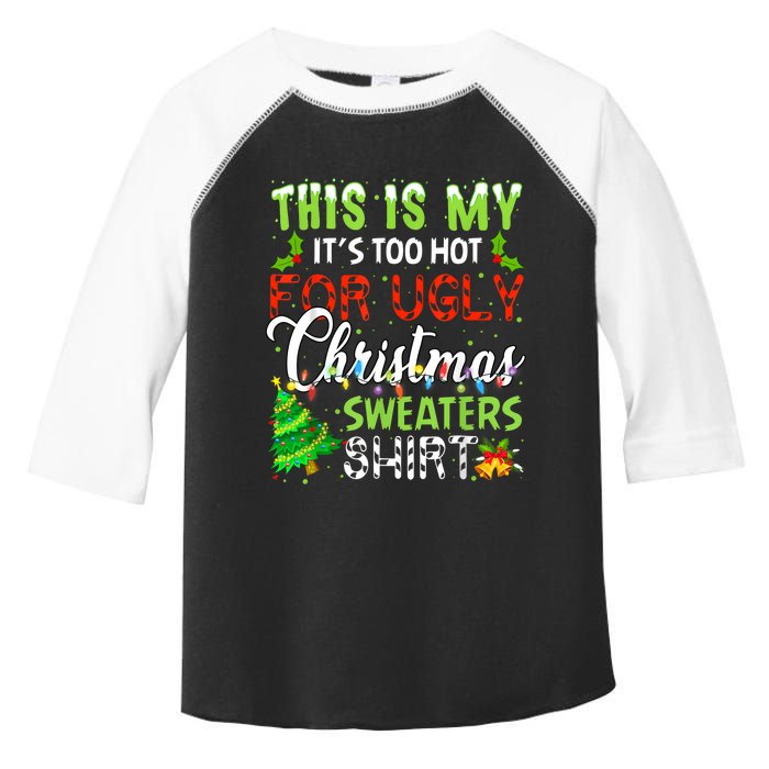 This Is My ItS Too Hot For Ugly Christmas Sweaters Holiday Toddler Fine Jersey T-Shirt