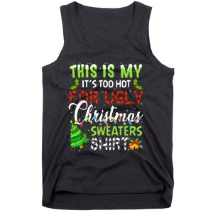 This Is My ItS Too Hot For Ugly Christmas Sweaters Holiday Tank Top