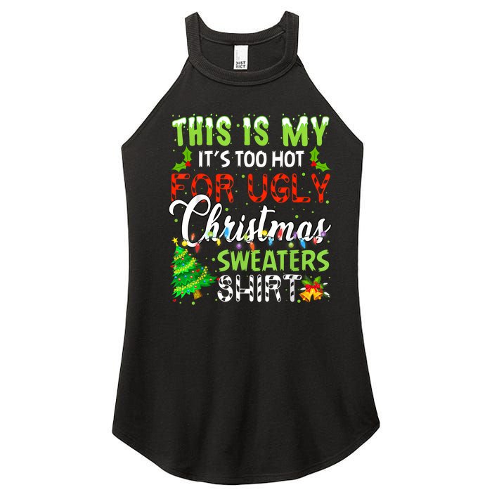 This Is My ItS Too Hot For Ugly Christmas Sweaters Holiday Women's Perfect Tri Rocker Tank