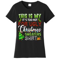 This Is My ItS Too Hot For Ugly Christmas Sweaters Holiday Women's T-Shirt