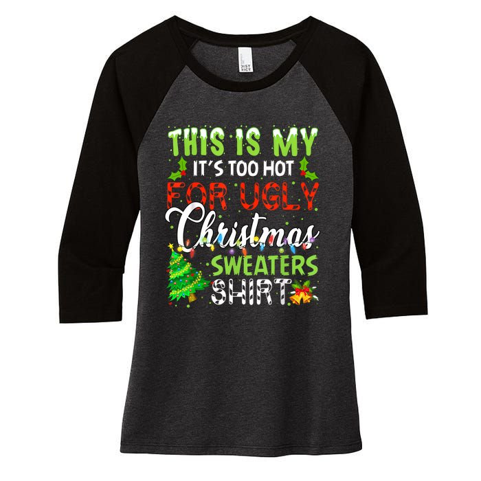 This Is My ItS Too Hot For Ugly Christmas Sweaters Holiday Women's Tri-Blend 3/4-Sleeve Raglan Shirt