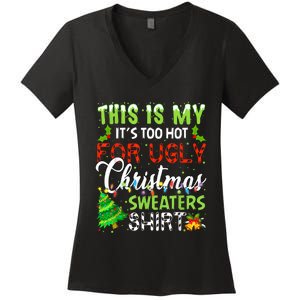 This Is My ItS Too Hot For Ugly Christmas Sweaters Holiday Women's V-Neck T-Shirt