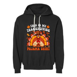 This Is My Thanksgiving Pajama Happy Turkey Hat Thanksgiving Garment-Dyed Fleece Hoodie