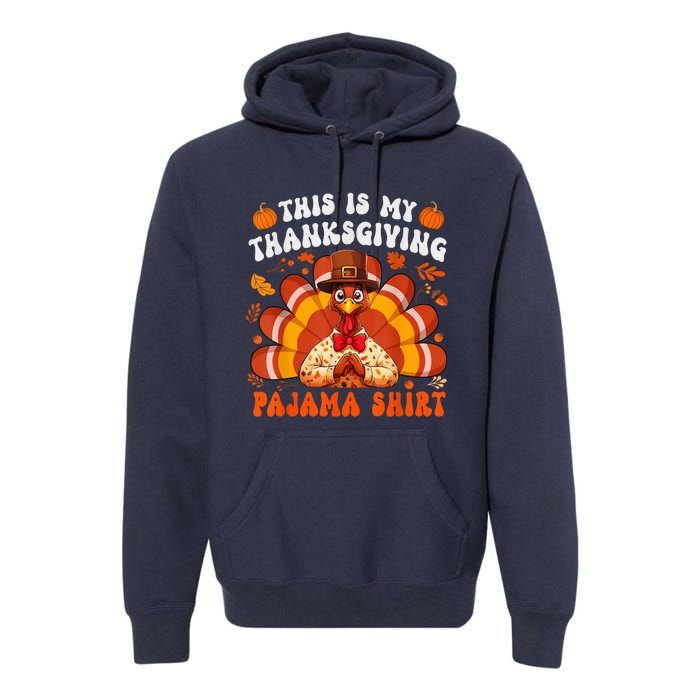 This Is My Thanksgiving Pajama Happy Turkey Hat Thanksgiving Premium Hoodie