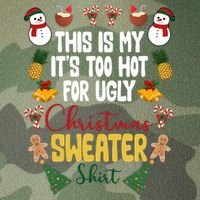 This Is My It's Too Hot For Ugly Christmas Sweater Legacy Tie Dye Trucker Hat