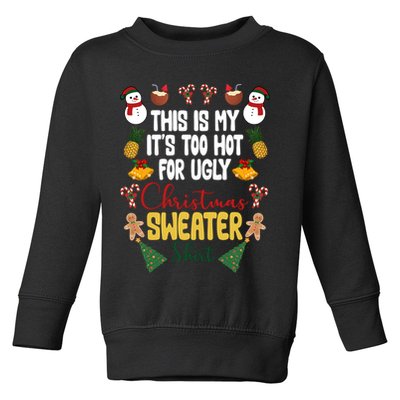 This Is My It's Too Hot For Ugly Christmas Sweater Toddler Sweatshirt