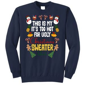 This Is My It's Too Hot For Ugly Christmas Sweater Tall Sweatshirt