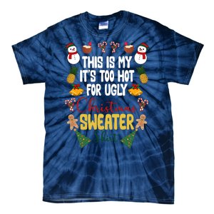 This Is My It's Too Hot For Ugly Christmas Sweater Tie-Dye T-Shirt