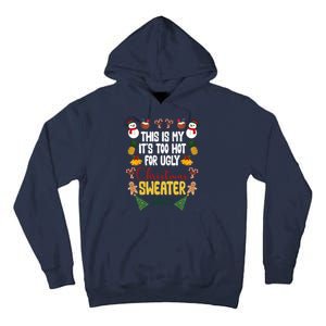 This Is My It's Too Hot For Ugly Christmas Sweater Tall Hoodie