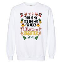 This Is My It's Too Hot For Ugly Christmas Sweater Garment-Dyed Sweatshirt