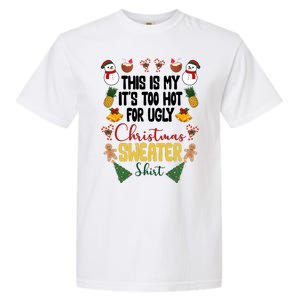 This Is My It's Too Hot For Ugly Christmas Sweater Garment-Dyed Heavyweight T-Shirt